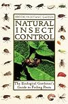 Natural Insect Control: The Ecological Gardener's Guide to Foiling Pests