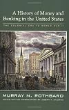 A History of Money and Banking in the United States: The Colonial Era to World War II