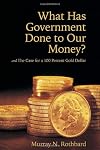 What Has Government Done to Our Money?