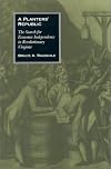 A Planters' Republic: The Search for Economic Independence in Revolutionary Virginia