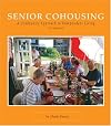 Senior Cohousing: A Community Approach to Independent Living (Senior Cohousing Handbook: A Community Approach to Independent)