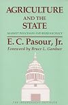 Agriculture and the State: Market Processes and Bureaucracy (Independent Studies in Political Economy)