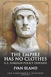 The Empire Has No Clothes: U.S. Foreign Policy Exposed