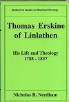 Thomas Erskine of Linlathen: His Life and Theology 1788-1837