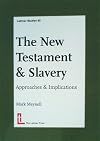 The New Testament and Slavery: Approaches and Implications