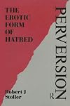 Perversion: The Erotic Form of Hatred (Maresfield Library)