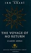 Ibn Arabî et le voyage sans retour