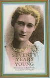 Seventy Years Young: Memories of Elizabeth, Countess of Fingall