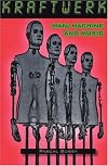 Kraftwerk: Man, Machine and Music