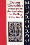Doctor Wooreddy's Prescription for Enduring the Ending of the World