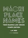 MΔori Place Names: Their Meanings and Origins, Fourth Edition
