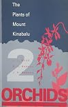 Plants of Mount Kinabalu Part 2. Orchids (v. 2)