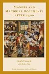 Manors and Manorial Documents after 1500: a guide for local and family historians in England and Wales