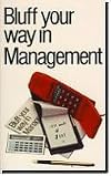 Bluff Your Way in Management (The Bluffer's Guides)