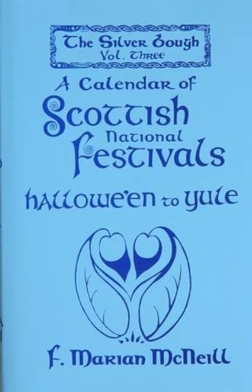 Silver Bough: Local Festivals of Scotland v. 4 by F. Marian McNeill
