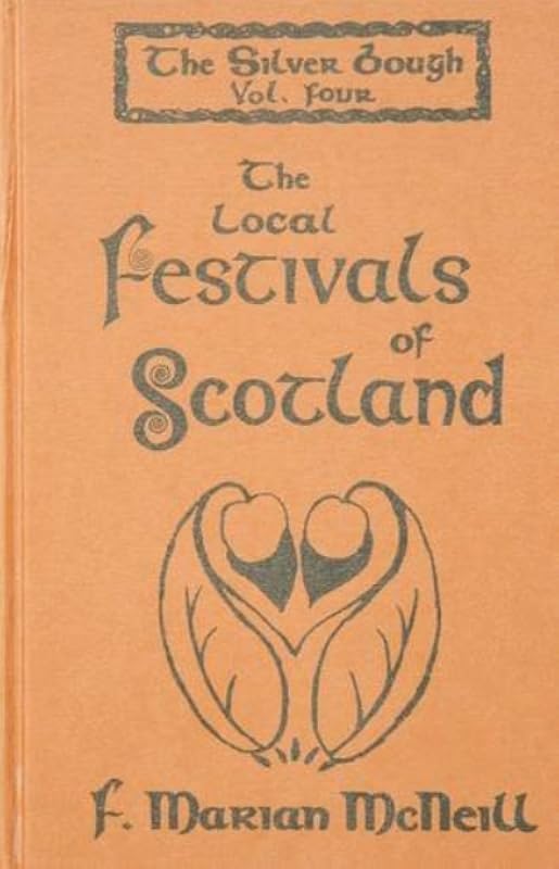Silver Bough: Local Festivals of Scotland v. 4 by F. Marian McNeill