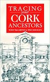 A Guide to Tracing Your Cork Ancestors