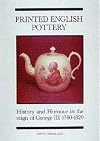 Printed English Pottery: History and Humour in the Reign of George III 1760-1820