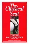 The Classical Seat: A Guide for the Everyday Rider