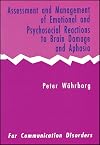 Assessment and Management of Emotional and Psychosocial Reactions to Brain Damage and Aphasia