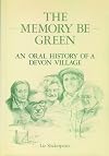 The Memory be Green: An Oral History of a Devon Village