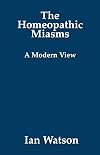The Homeopathic Miasms - A Modern View