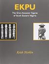 Ekpu the Oron Ancestor Figures of South East Nigeria (Contributions in Critical Museology and Material Culture) (Contributions in Critical Museology & Material Culture)