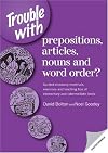 Trouble with Prepositions, Articles, Nouns and Word Order?: Guided Discovery Materials, Exercises and Teaching Tips at Elementary and Intermediate Levels (Copycats)