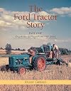 The Ford Tractor Story 1917-1964: Dearborn to Dagenham