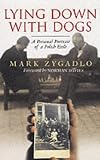 Lying Down with Dogs: A Personal Portrait of a Polish Exile