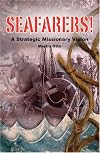 Seafarers!: A Strategic Missionary Vision