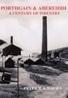 Porthgain and Abereiddi - A Century of Industry