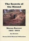 The Secrets of the Mound: Mersea Barrow 1912-2012