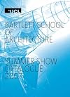 Bartlett School of Architecture Summer Show Catalogue 2007