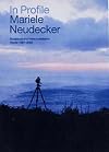 In Profile: Mariele Neudecker: Sculptural and Video Installation Works 1997 - 2002