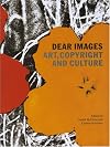 Dear Images: Art, Copyright and Culture