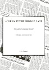 A week in the Middle East =: Usbu fi al-Sharq al-Awsat : an Arabic language reader