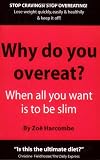Why Do You Overeat? When All You Want is to be Slim
