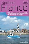 Northern France: What to Do and See Within 90 Minutes of Calais