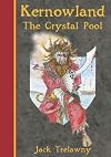 Kernowland 1 the Crystal Pool (Kernowland in Erthwurld Series)