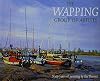 The Wapping Group of Artists : sixty years of painting by the Thames