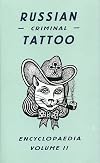 Russian Criminal Tattoo Encyclopaedia Volume II