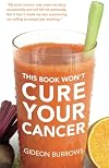 This Book Won't Cure Your Cancer