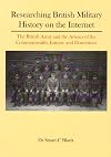 Researching British Military History on the Internet: The British Army and the Armies of the Commonwealth, Empire and Dominions