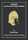 Arthur and the Fall of Roman Britain: A Narrative History for Fifth Century Britain