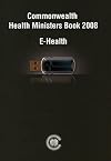 Commonwealth Health Ministers Book 2008: E-Health