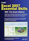 Learn Excel 2007 Essential Skills with The Smart Method: Courseware tutorial for self-instruction to beginner and intermediate level