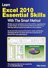 Learn Excel 2010 Essential Skills with The Smart Method: Courseware Tutorial for Self-Instruction to Beginner and Intermediate Level