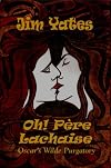 Oh! Père Lachaise: Oscar's Wilde Purgatory