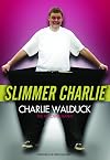 Slimmer Charlie